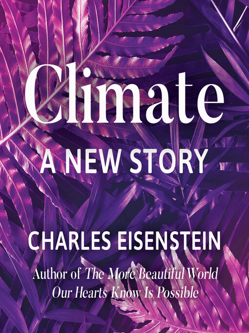 Title details for Climate by Charles Eisenstein - Available